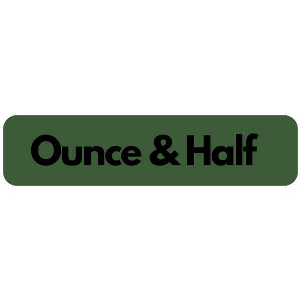 Ounce & Half