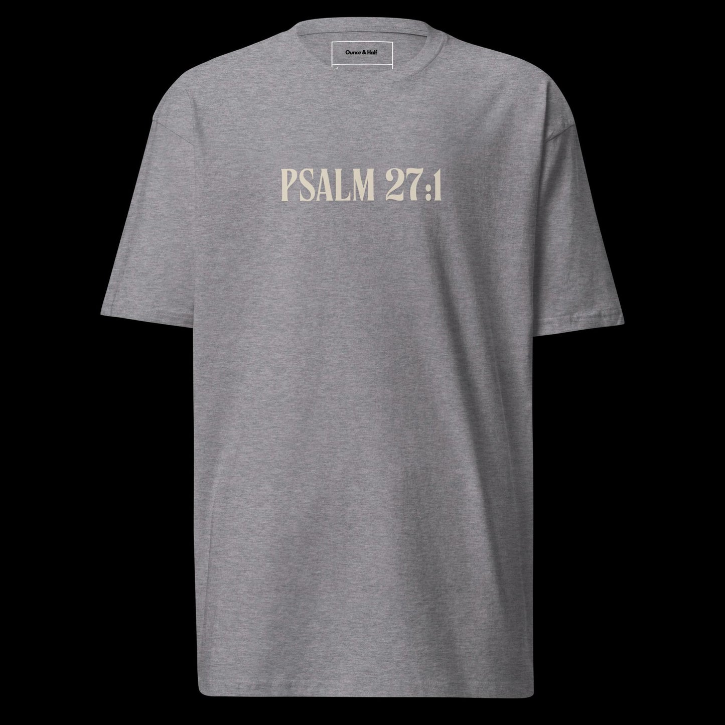 (Psalm 27:1 ) Men’s premium heavyweight tee