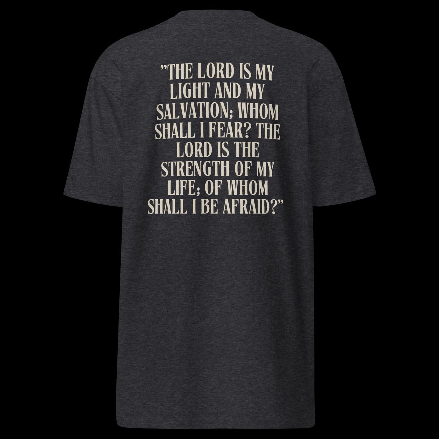 (Psalm 27:1 ) Men’s premium heavyweight tee