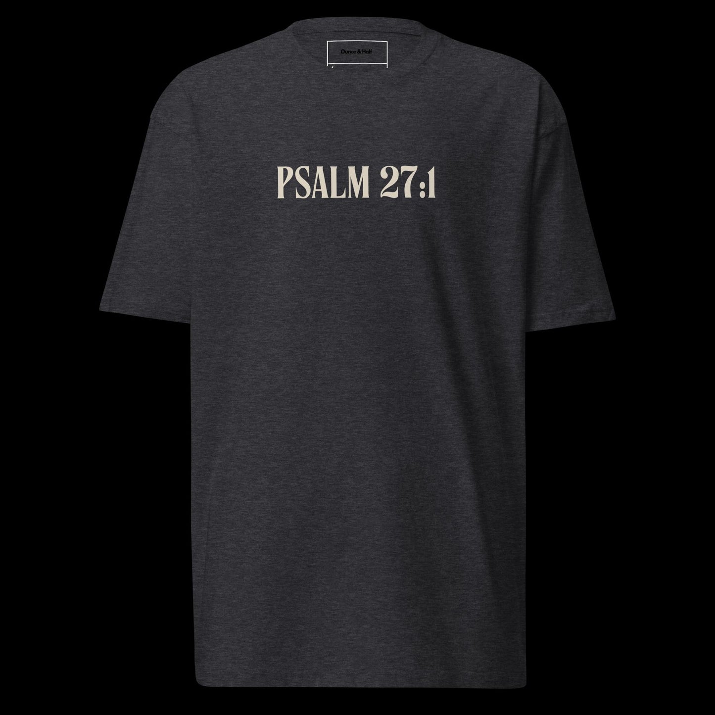 (Psalm 27:1 ) Men’s premium heavyweight tee